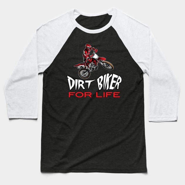 Dirt Biker For Life Baseball T-Shirt by OffRoadStyles